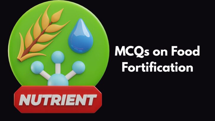 MCQ on Food Fortification