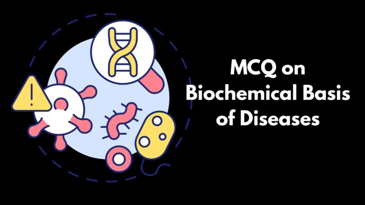 MCQ on Biochemical Basis of Diseases