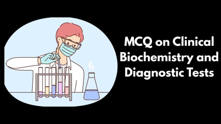 MCQ on Clinical Biochemistry and Diagnostic Tests