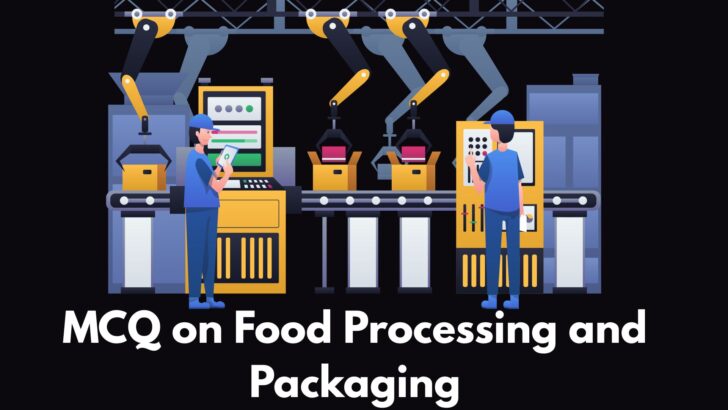 MCQ on Food Processing and Packaging
