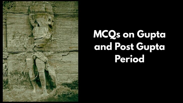 MCQ on Gupta and Post Gupta Period