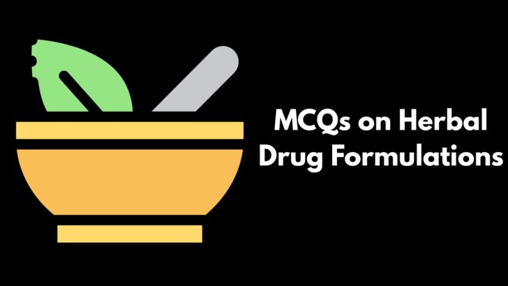 MCQ on Herbal Drug Formulations