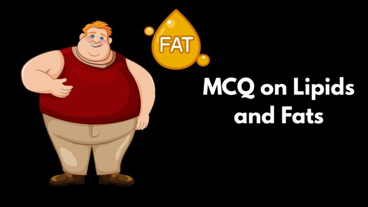 MCQ on Lipids and Fats
