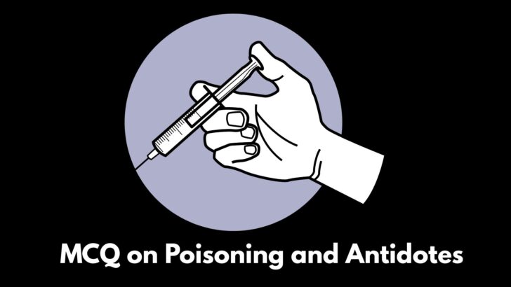 MCQ on Poisoning and Antidotes