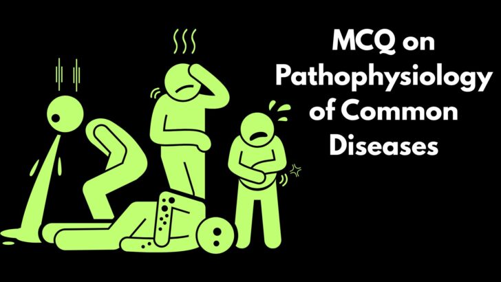 MCQ on Pathophysiology of Common Diseases