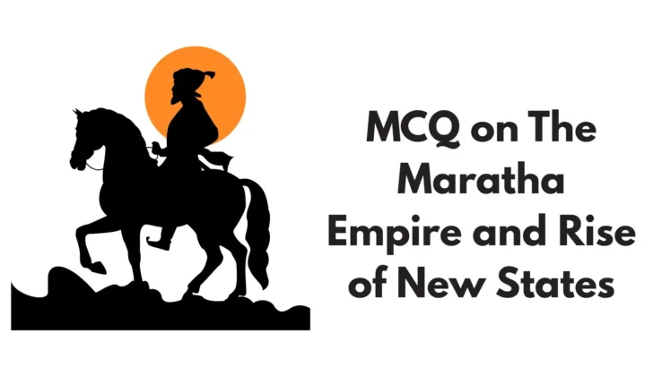 MCQ on The Maratha Empire and Rise of New States