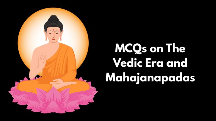 MCQ on The Vedic Era and Mahajanapadas